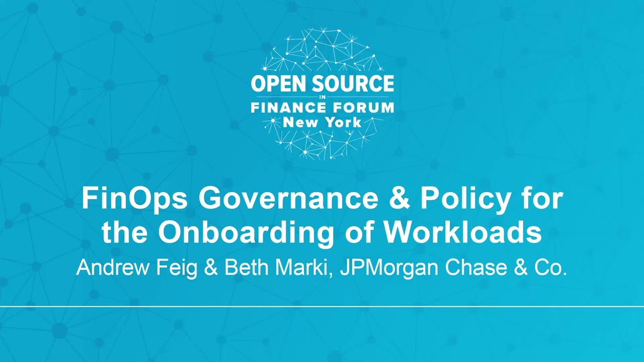 FinOps Governance & Policy for the Onboarding of Workloads - Andrew Feig & Beth Marki