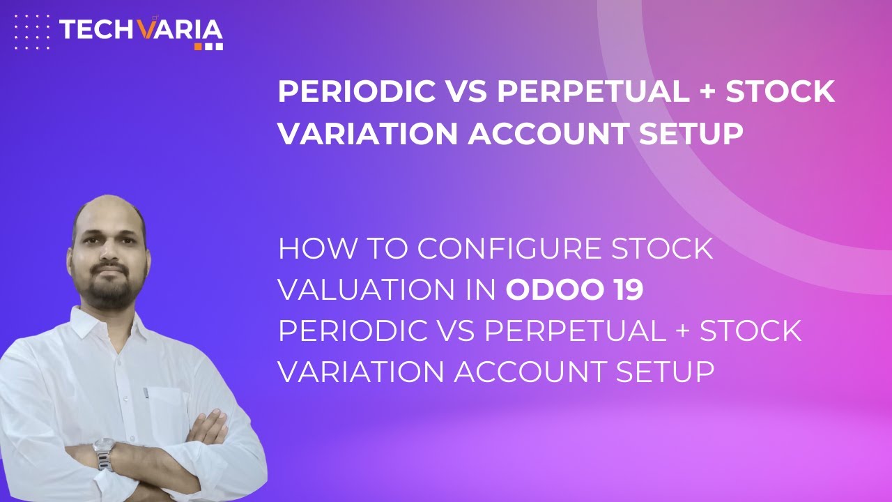 How to Configure Stock Valuation in Odoo 19 | Periodic vs Perpetual + Stock Variation Account Setup