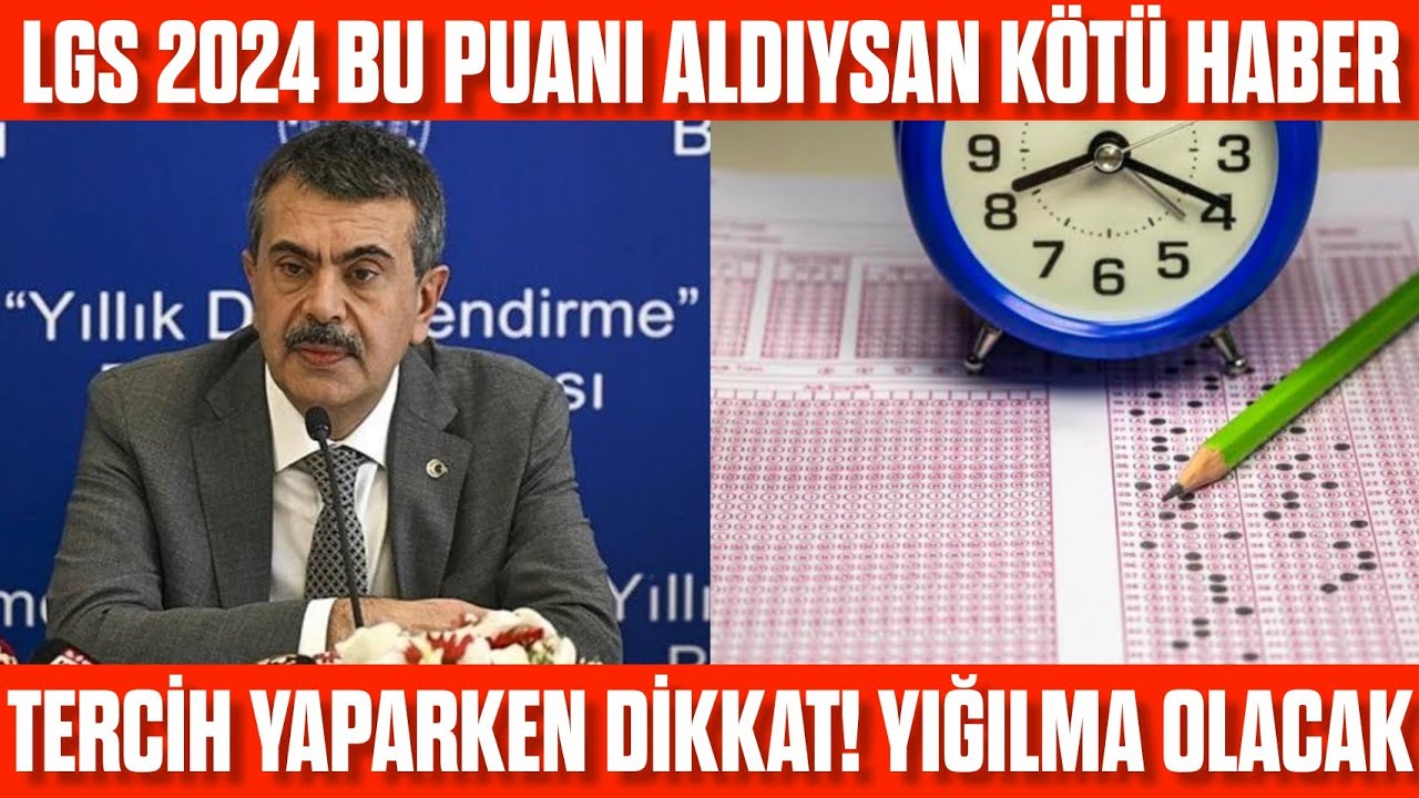 LGS 2024 Bu puanı aldıysan kötü haber! YIĞILMA OLACAK! Tercih yaparken dikkat edin!