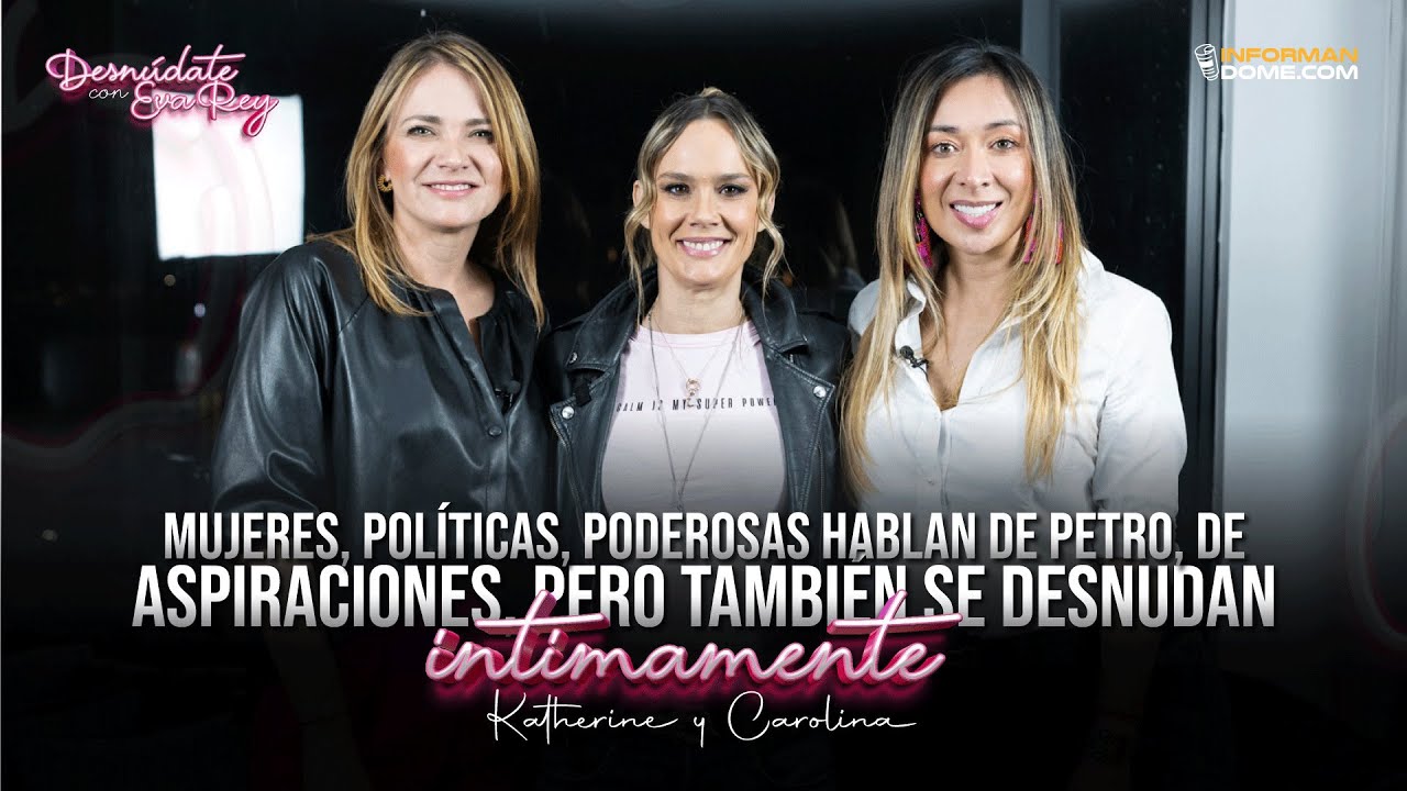 Katherine Miranda y Carolina Arbeláez | Desnúdate con Eva