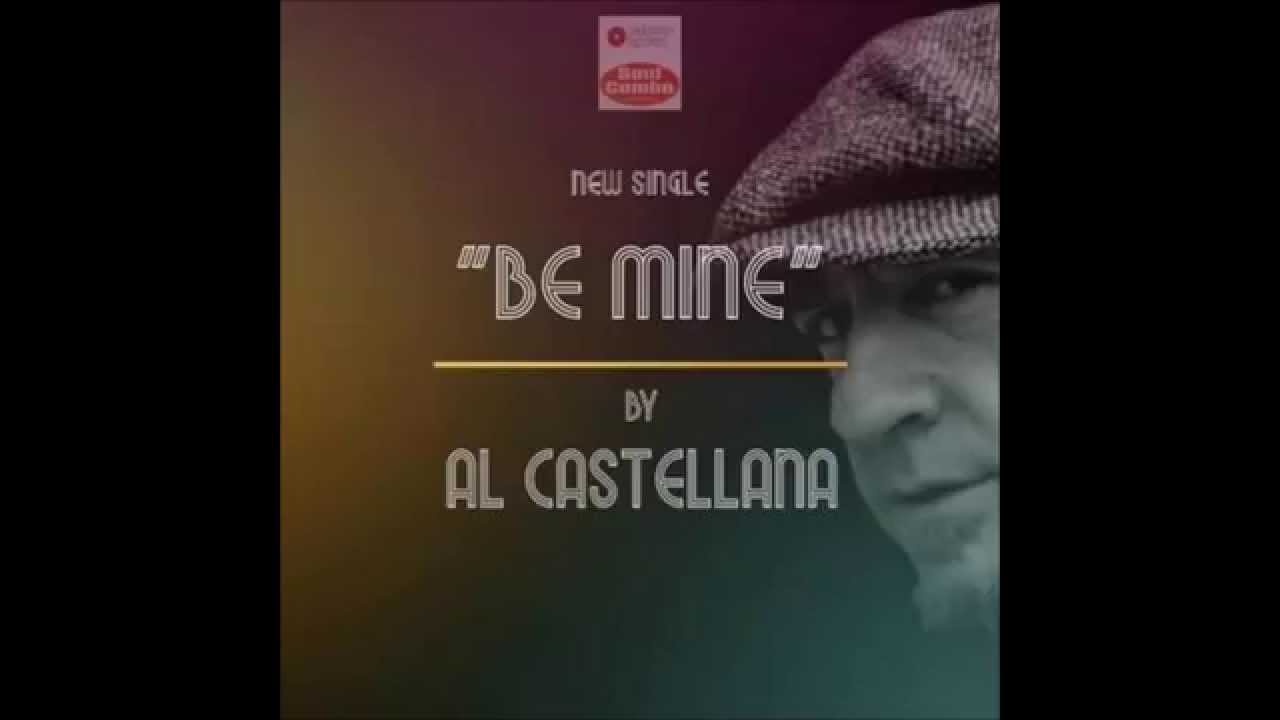 Al Castellana - Be Mine