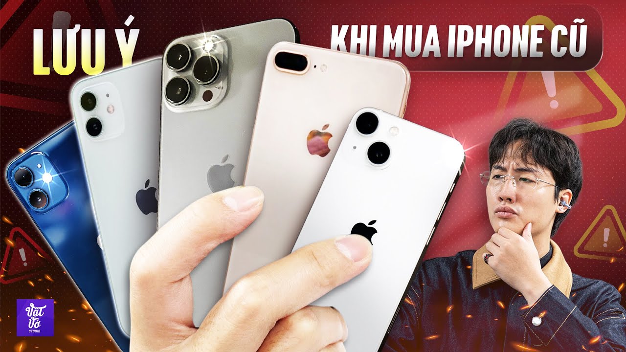 Tư Vấn iPhone Cũ 2026: Đâu Là Những Máy Cần Tránh Và Đáng Mua Hơn?