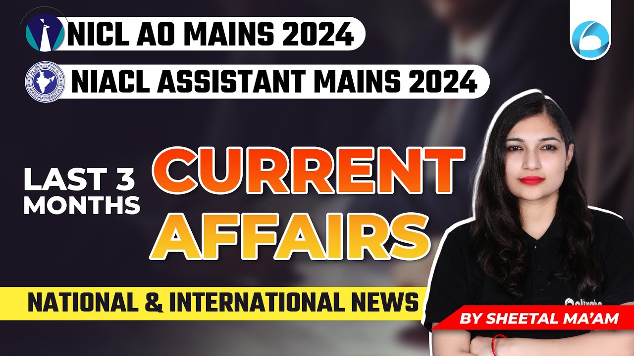 December 2023 To February 2024 Current Affairs | National & International News |NIACL ASST.& NICL AO