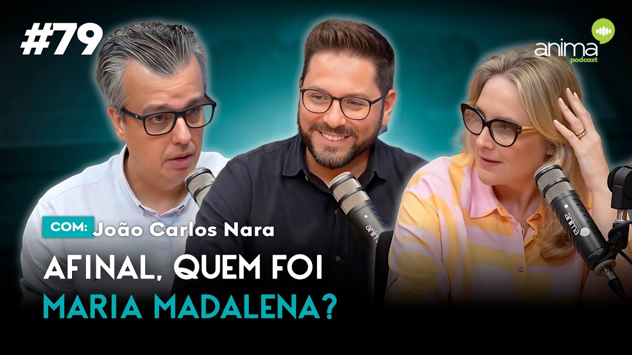 Afinal, quem foi Maria Madalena? | Ep. #79 | com Jo&atilde;o Carlos Nara