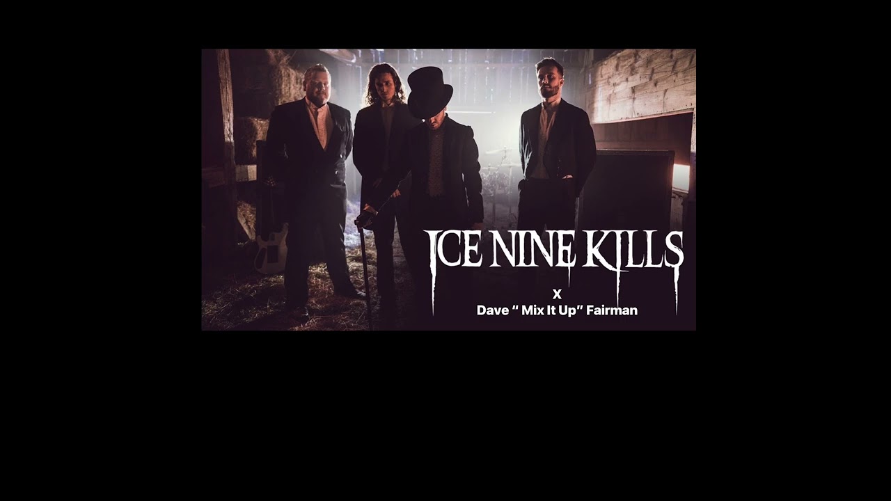 Ice Nine Kills x Dave “Mix It Up” Fairman - Work of Art ( Murder Mixx )
