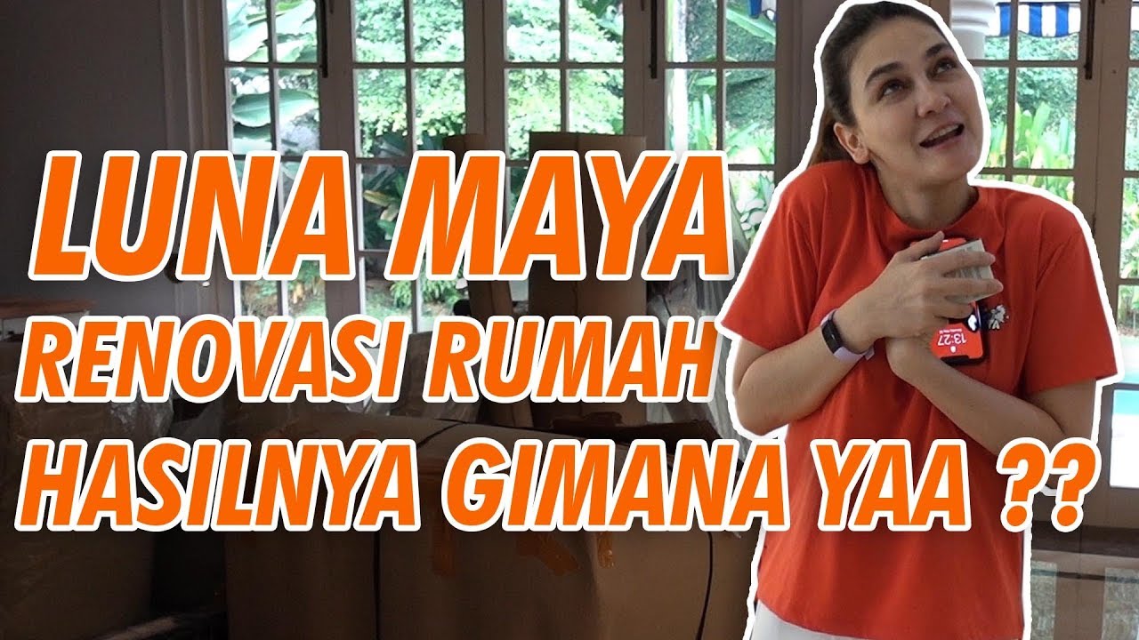 LUNA MAYA RENOVASI RUMAH. HASILNYA GIMANA YAA ??