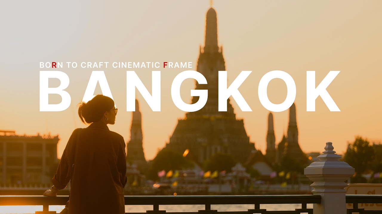 Cinematic Bangkok | Canon boRn to craft cinematic Frame