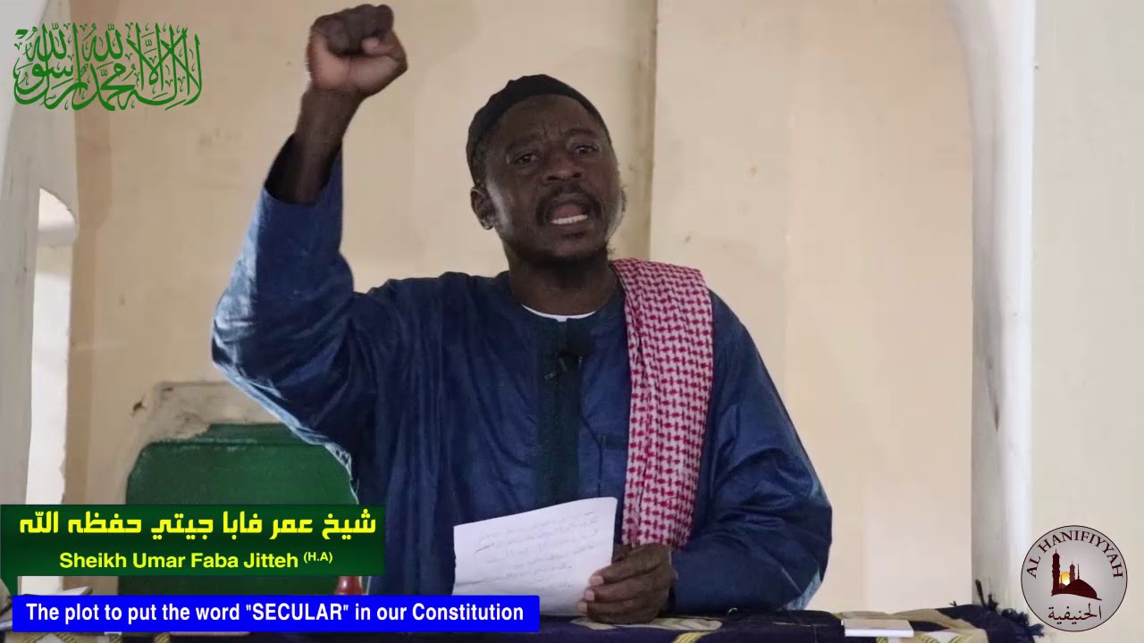The Plot to put the Word  Secular State in Our Constitution II Sheikh Umar Faba Jitteh HA