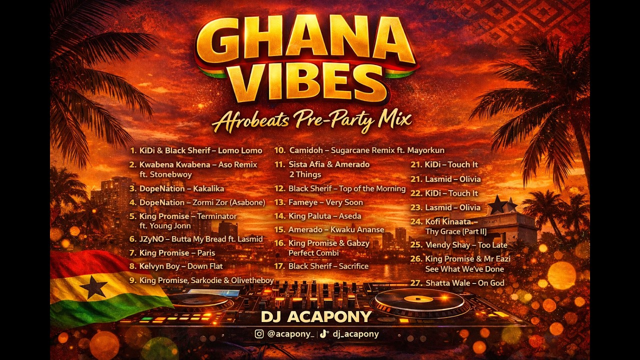 DJ Acapony &ndash; Ghana Vibes 🇬🇭 | Afrobeats Pre Party Video Mix | Best Ghana Afrobeats 2026