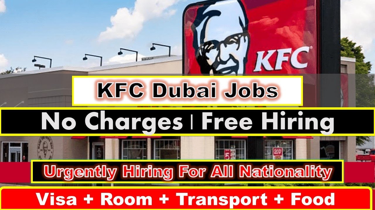 KFC Jobs In Dubai and UAE With Company Visa + Room + Food 2025 | Dubai KFC Restaurant Jobs #kfcjobs