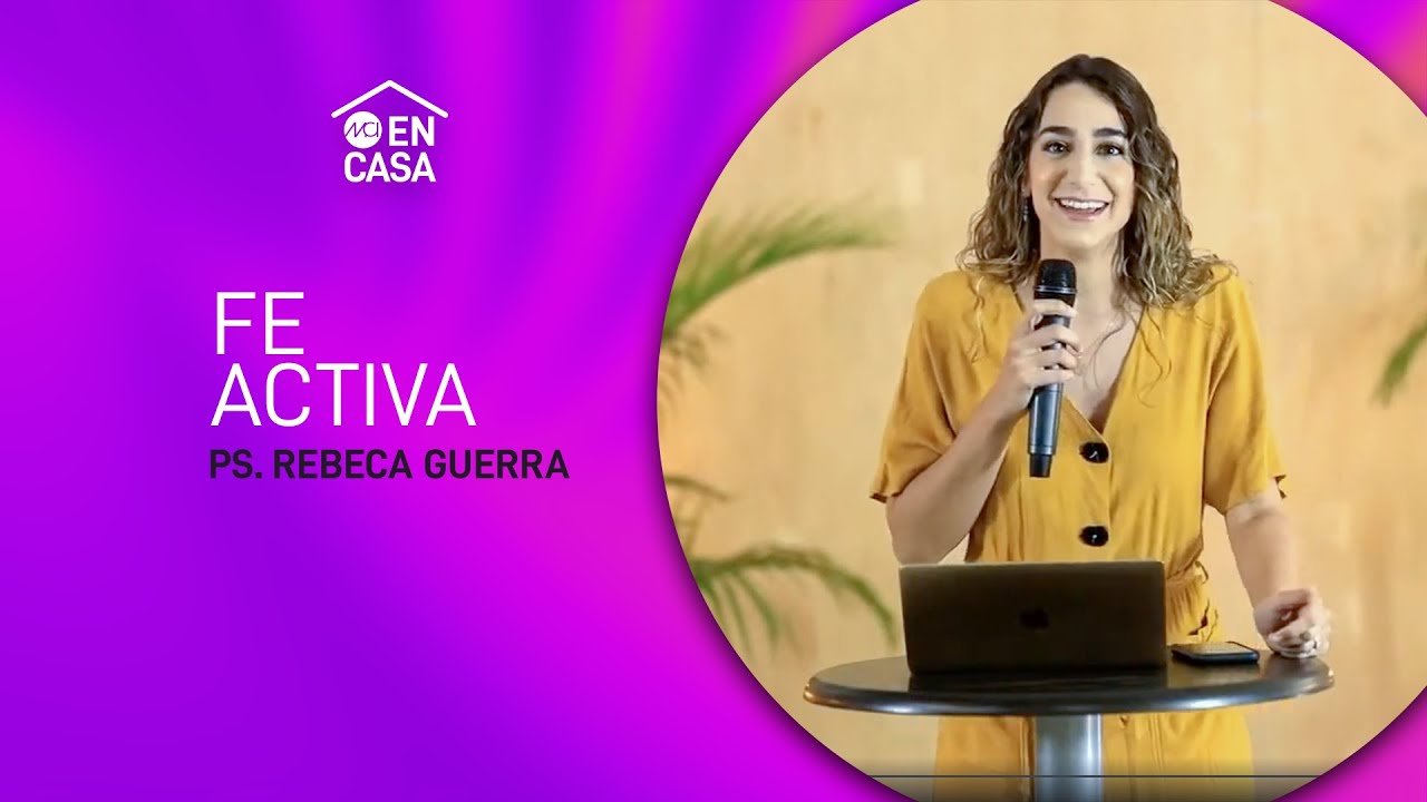 Fe Activa - Ps. Rebeca Guerra
