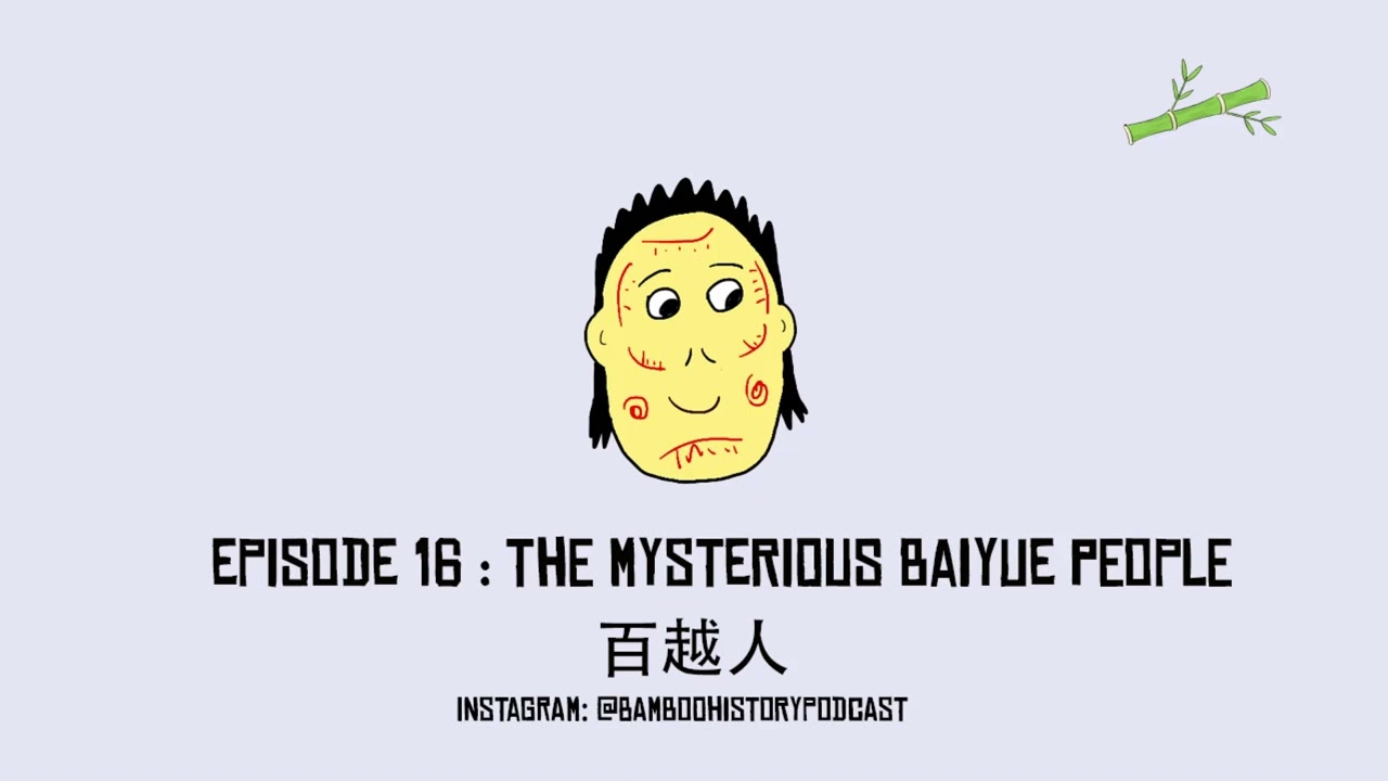 Episode 16 | Ancestors of Chinese, Vietnamese and… Pacific Islanders? Baiyue people | 百越人