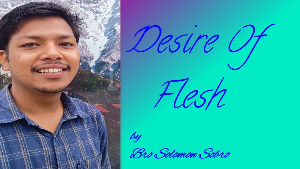 #Flee_From_Desire Of Flesh.....by Solomon Sobro...//#James Dhanwar Official432