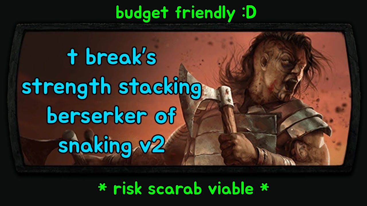 Path of Exile | 3.26 | t break's Strength Stacking Berserker of Snaking V2 | Risk Scarab Viable
