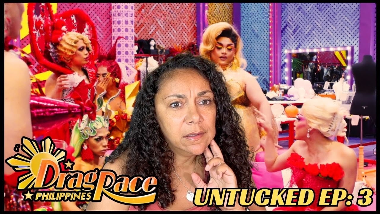 DRAG RACE PHILIPPINES Season 2 UNTUCKED Episode 3 REACTION