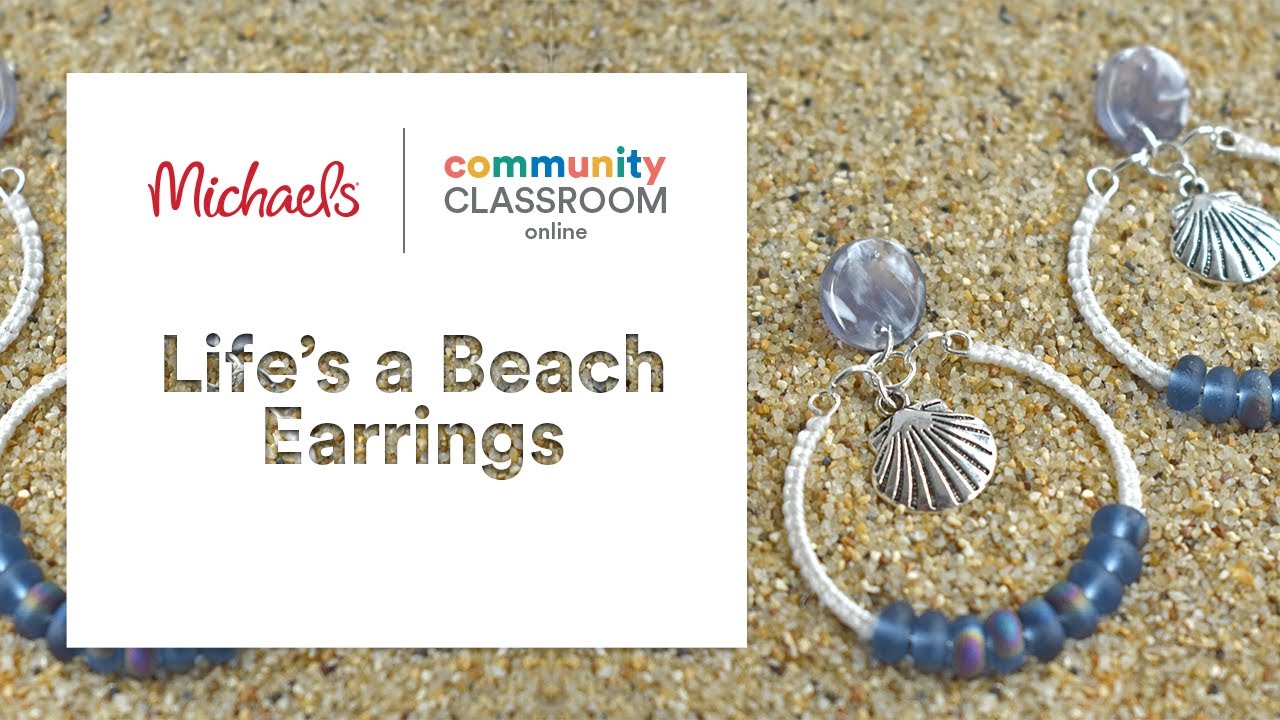 Online Class: Life's A Beach Earrings | Michaels