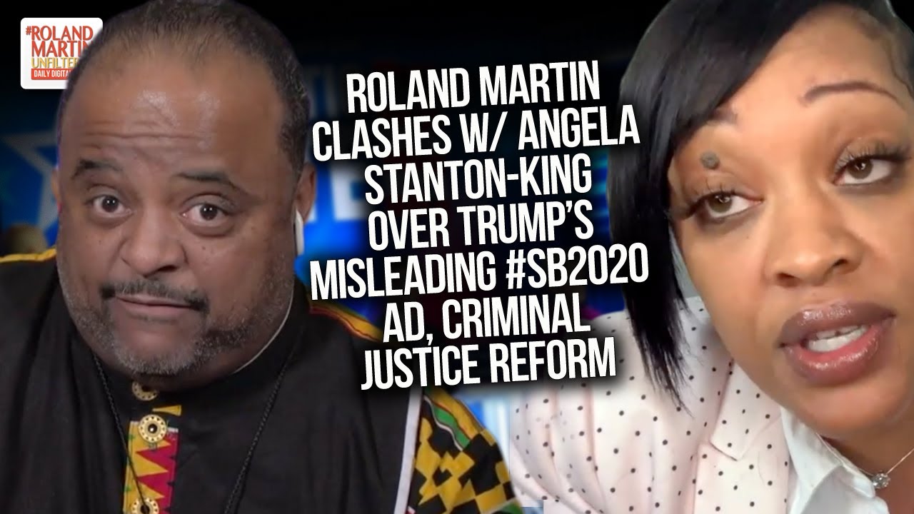 Roland Clashes With Angela Stanton-King Over Trump's Misleading #SB2020 Ad, Criminal Justice Reform