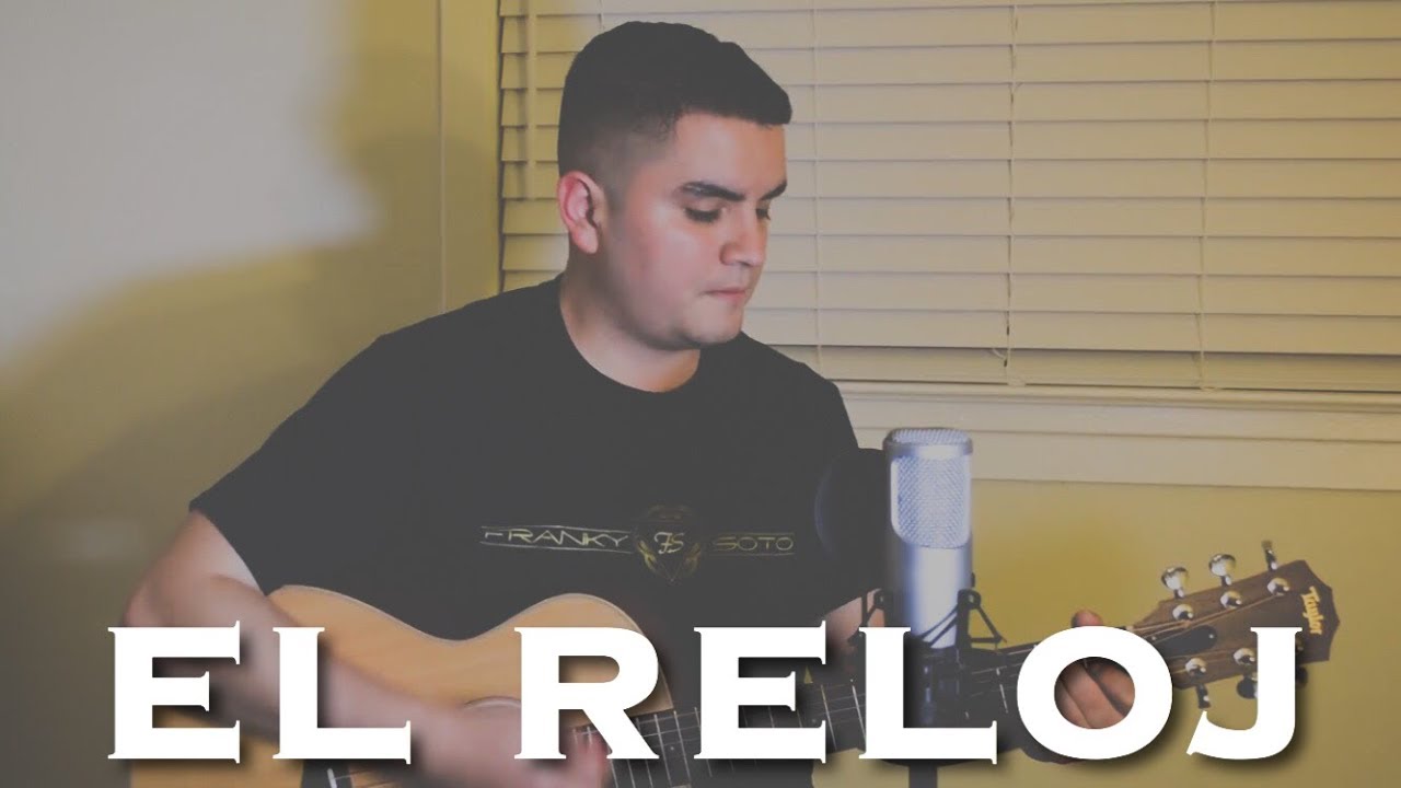 El Reloj - Franky Soto ( Sesion Acustica ) Cover