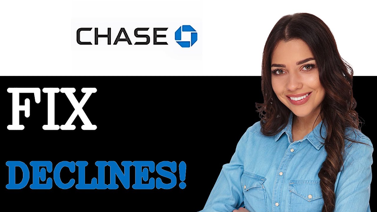 How To Fix Chase Credit Card Being Declined (2025)