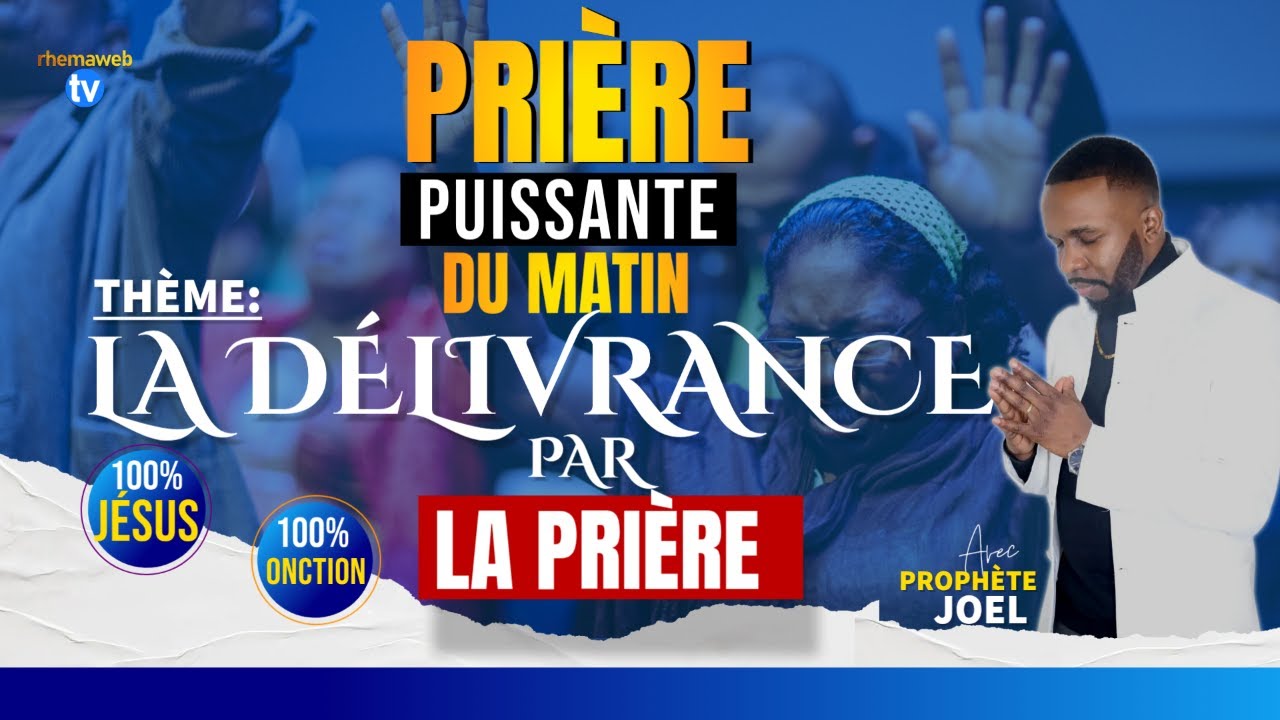 La prière du matin pour la délivrance par la prière | Vendredi 06  2026