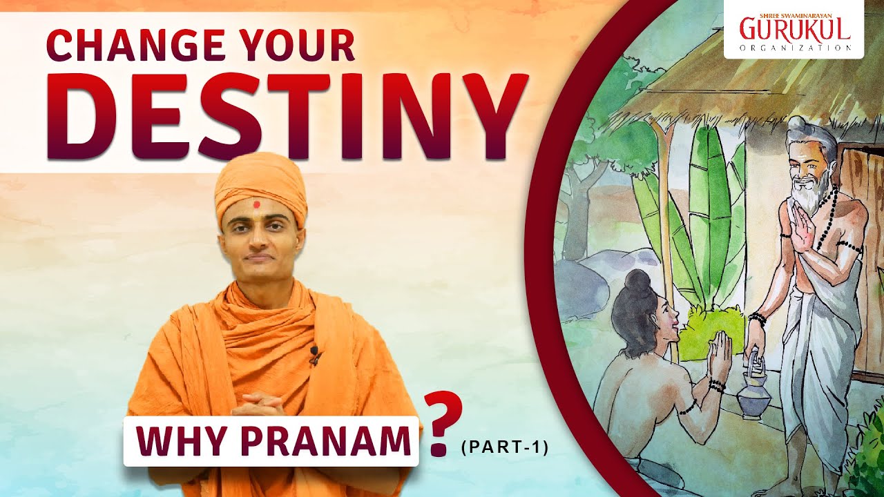 Change Your Destiny, Why Pranam ? Part 1, Transforming Life Workshop, Swaminarayan Gurukul Hyderabad