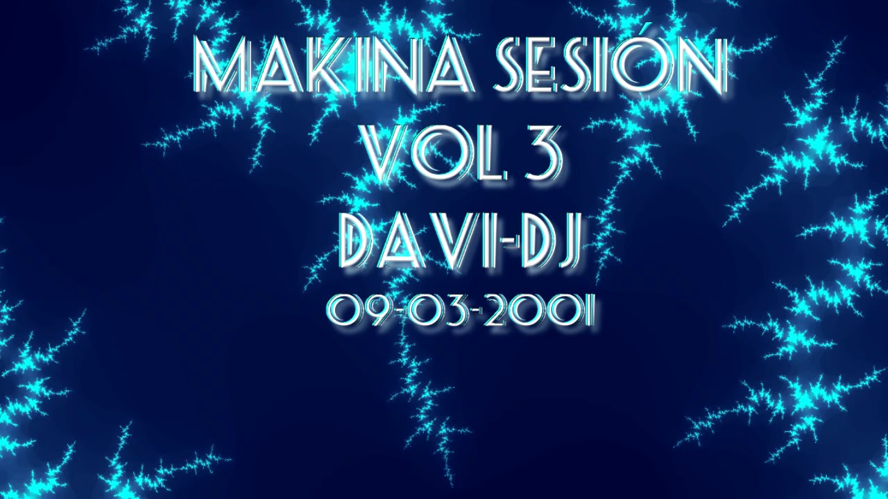 Sesión Makina vol.3 Mezclado por Davi-DJ (09-03-2001)