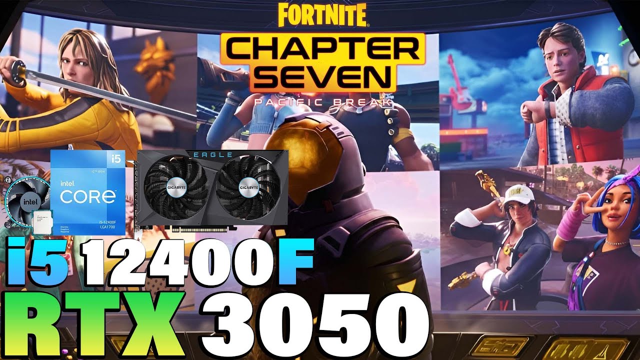 Fortnite Chapter 7 - i5 12400F + RTX 3050