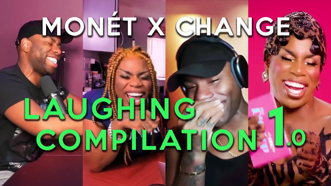 Monét X Change Laughing Compilation 1.0