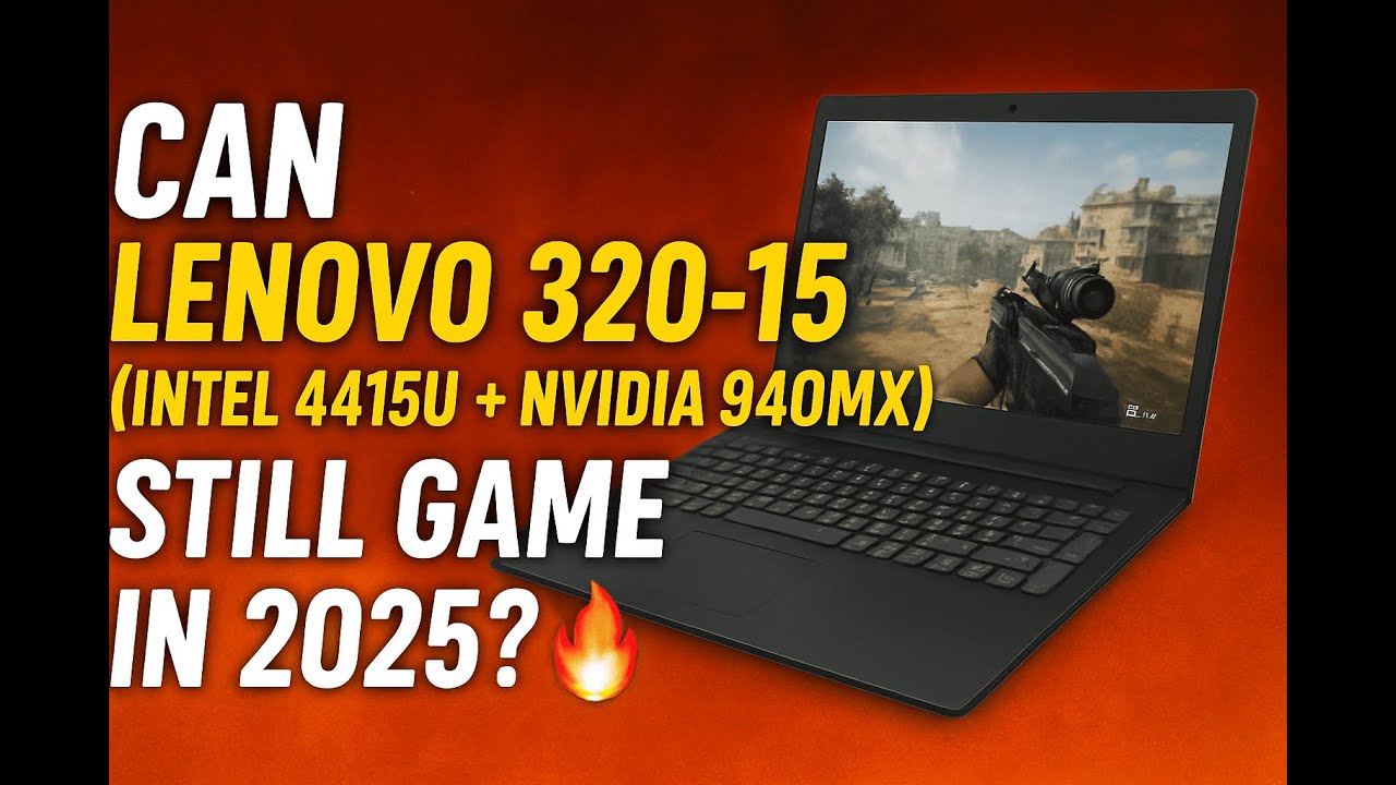 Can Lenovo 320-15 (Intel 4415U + Nvidia 940MX) Still Game in 2025? 🔥 Shocking FPS Test!