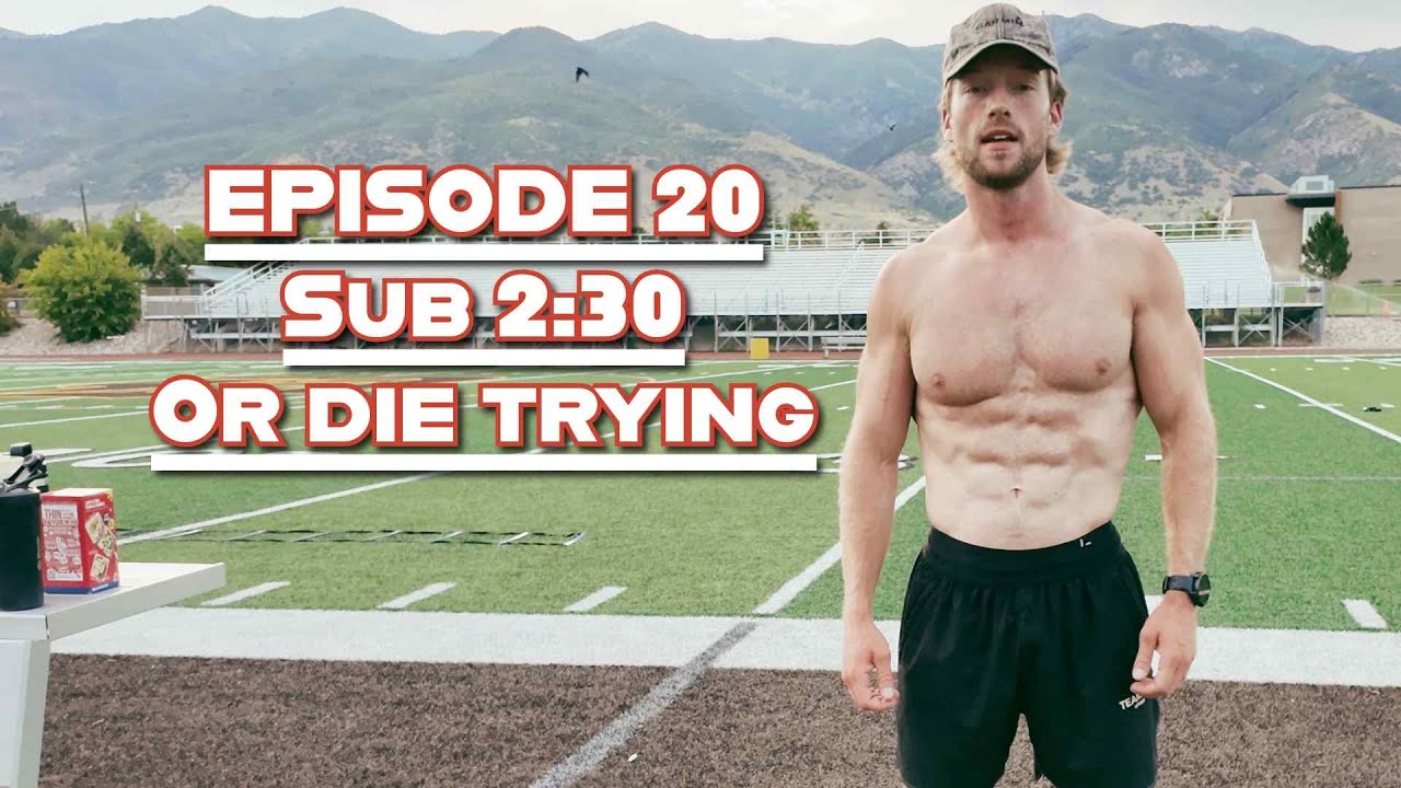 EPISODE 20 - Sub 2:30 or DIE TRYING