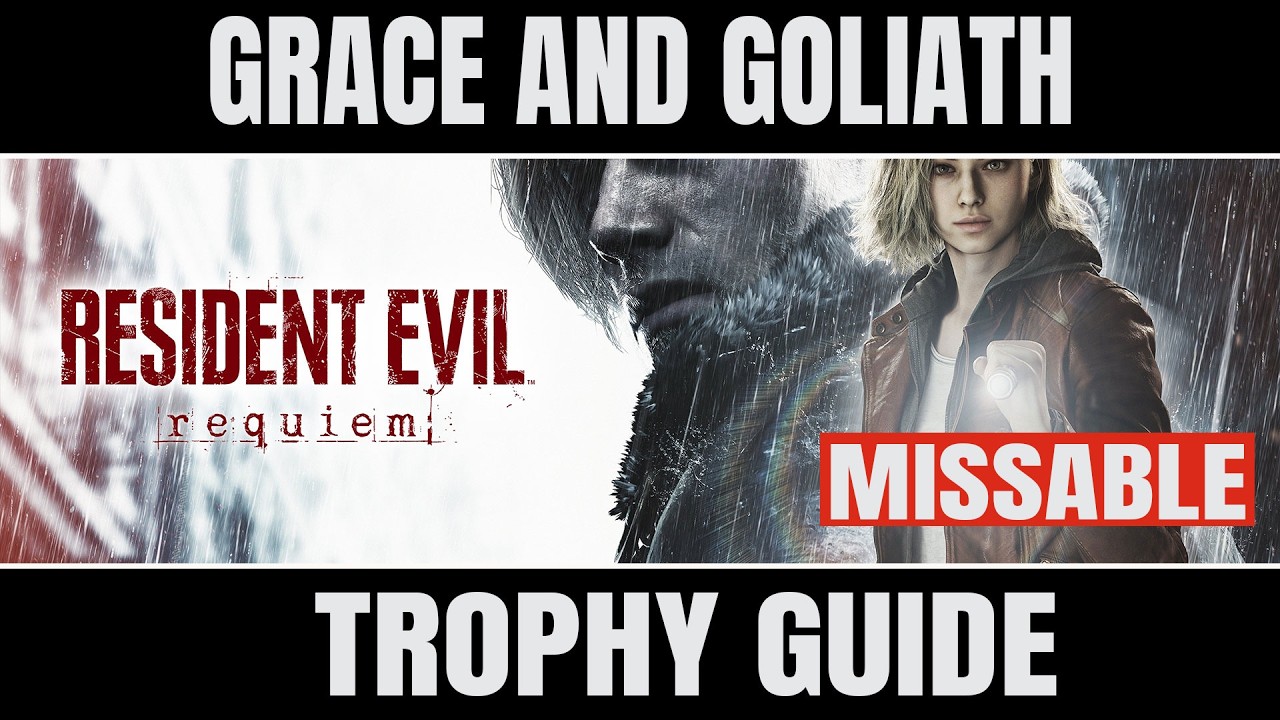 Resident Evil Requiem &ndash; Grace and Goliath Trophy / Achievement Guide (MISSABLE)