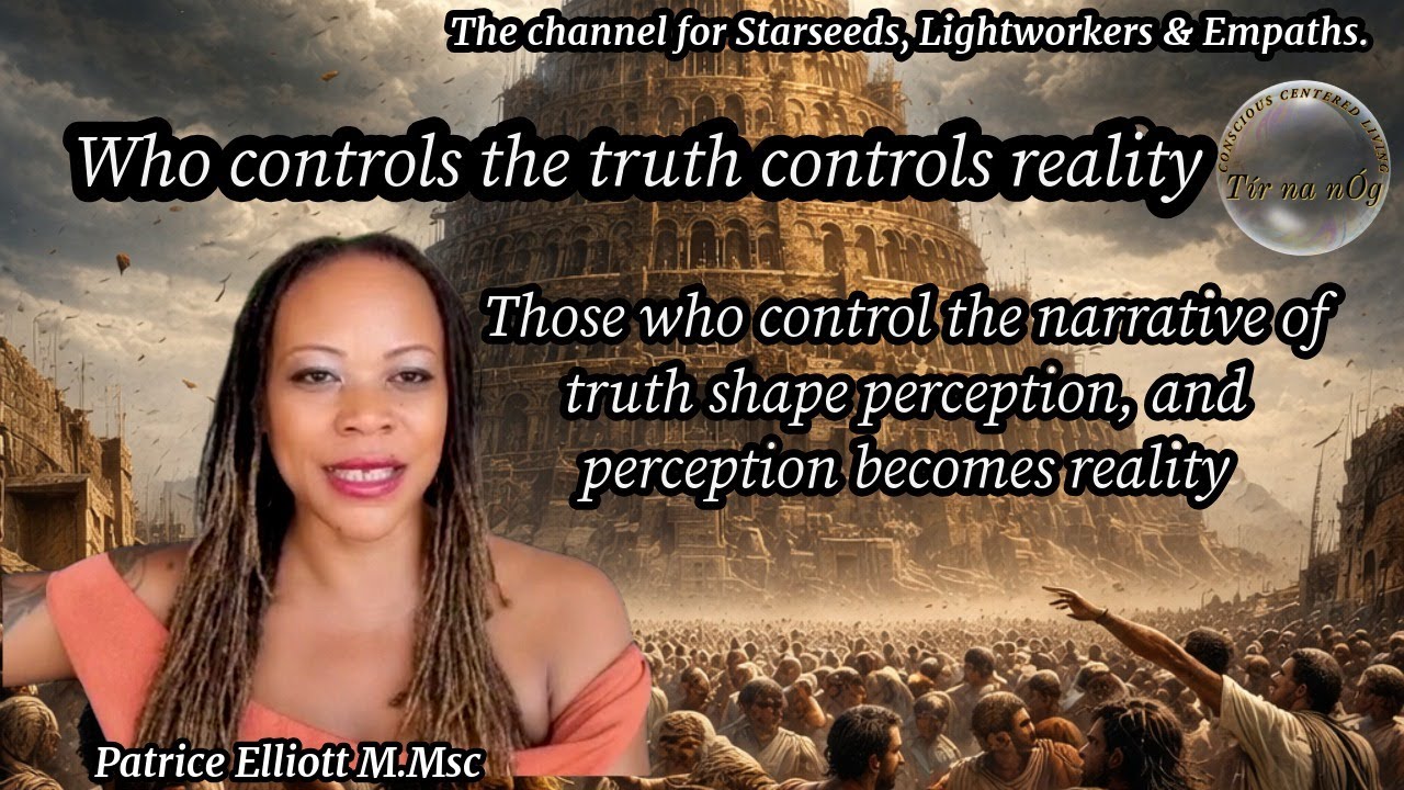 Who Controls Truth Controls reality | Esoteric | Metaphysics |  Patrice Elliott
