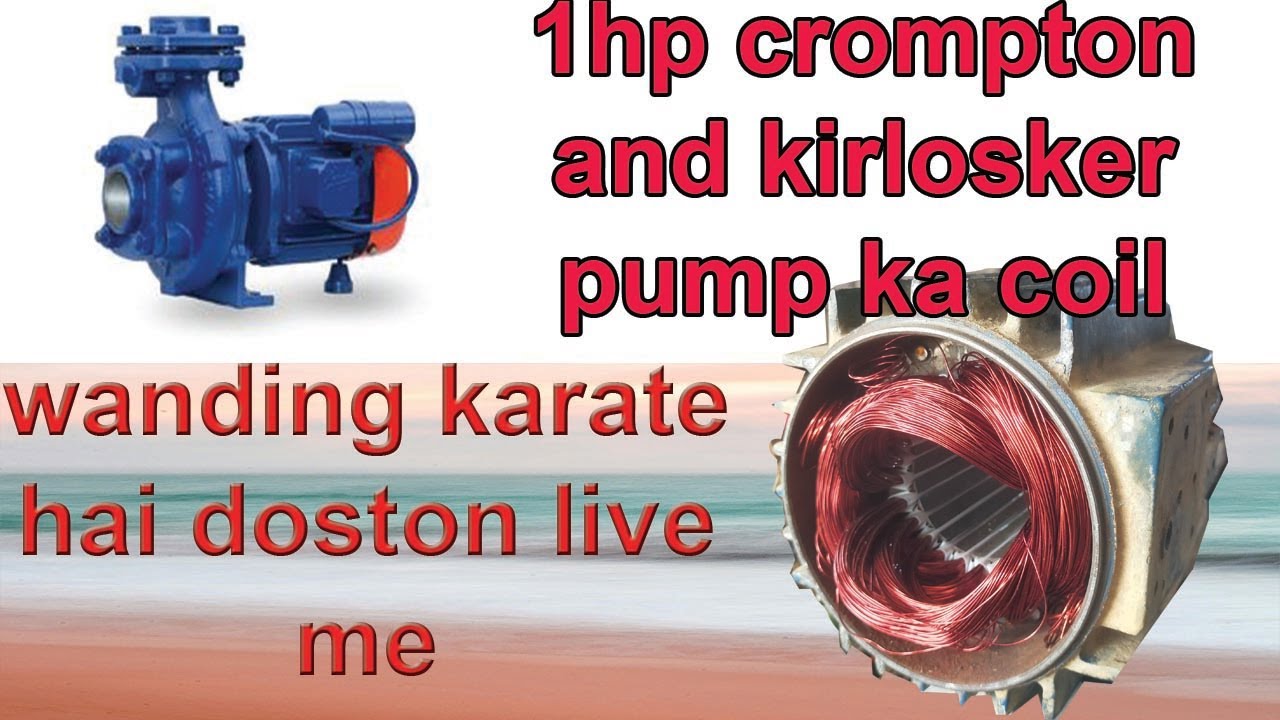 1000watts machine ,1hp crompton and kirlosker pump ka coil wanding or repair karate hai doston  live