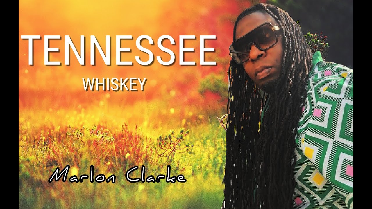 TENNESSEE WHISKEY / Marlon Clarke / REGGAE