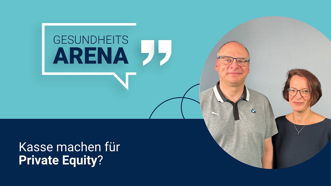 Kasse machen für Private Equity? - Gesundheitsarena