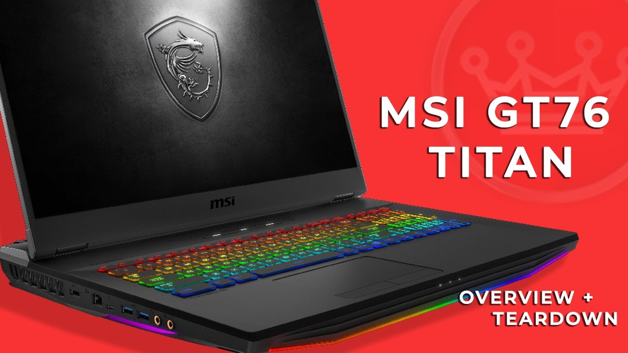MSI GT76 TITAN DT-006 Overview & Teardown - 17.3