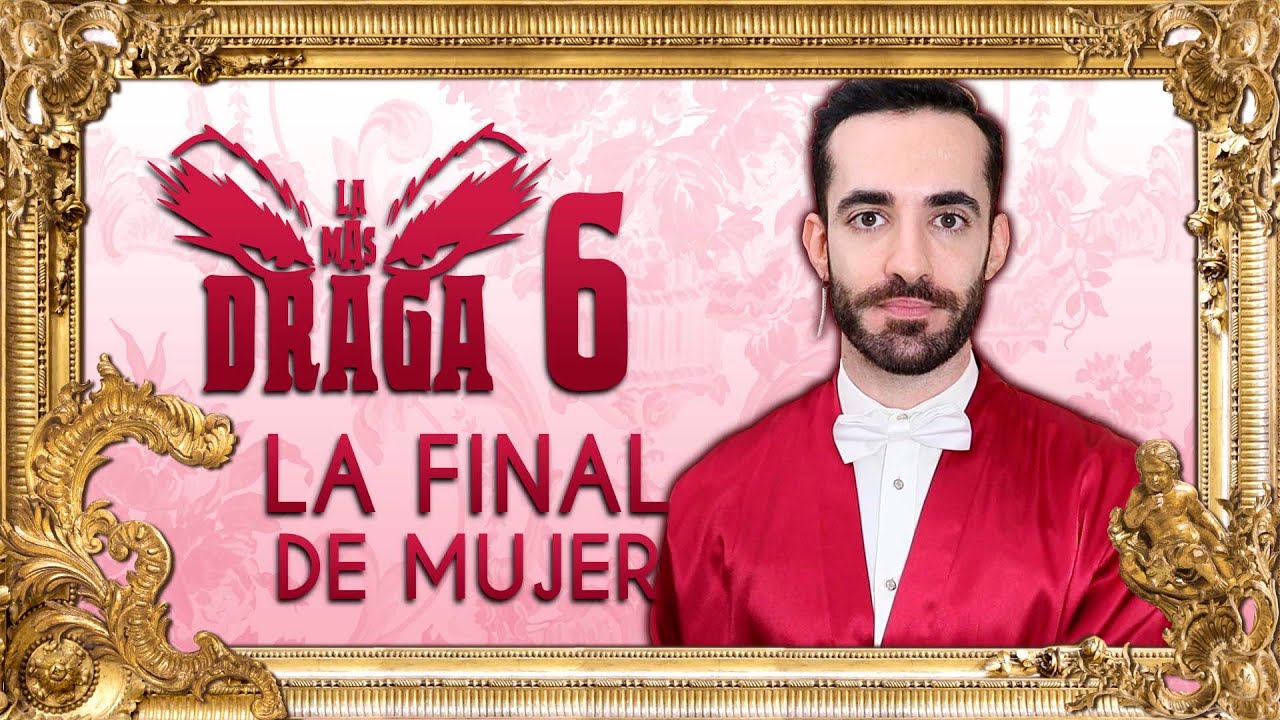 La Más Draga 6 Review: La Final de Mujer