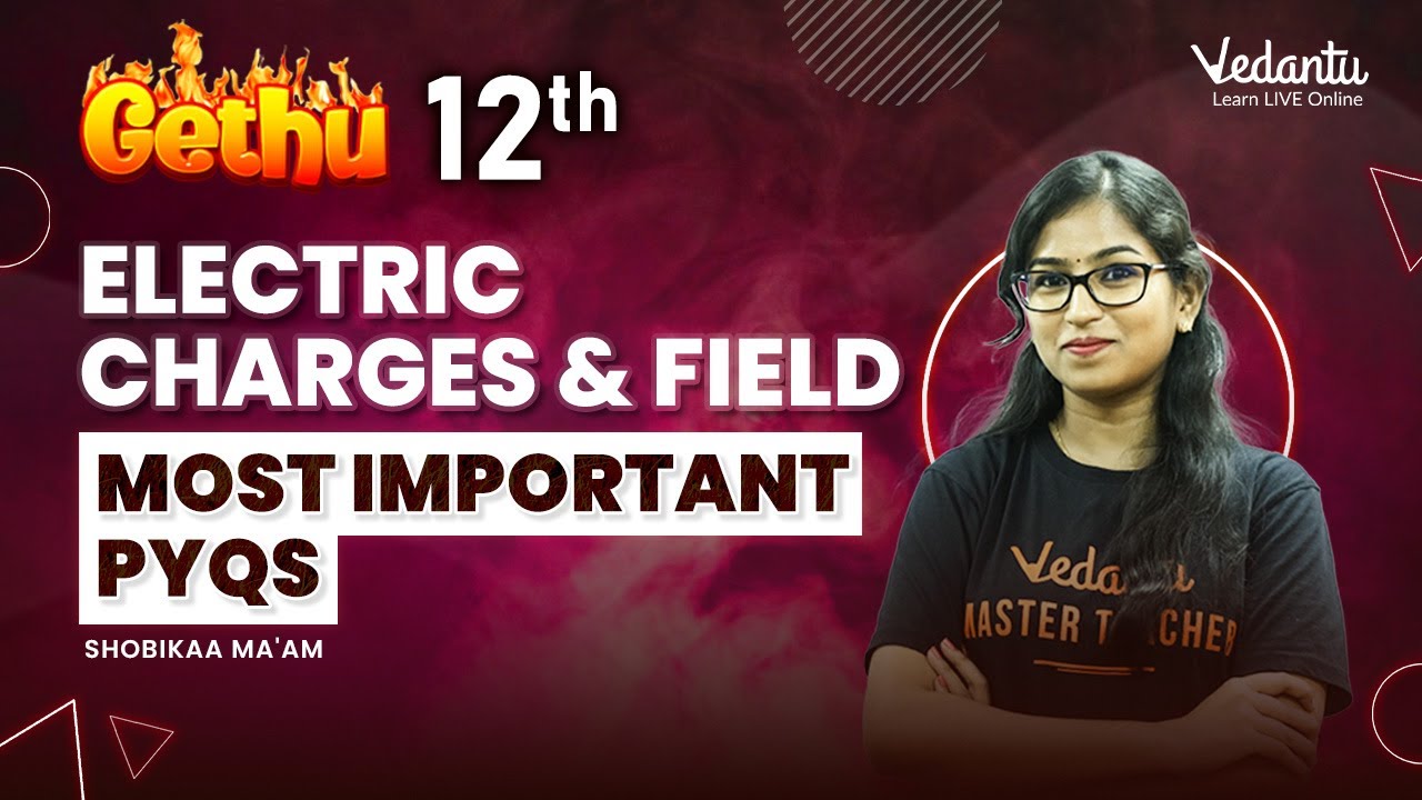 Electric Charges & Field Class 12 | Most important PYQs | CBSE-2023| Vedantu Master Tamil