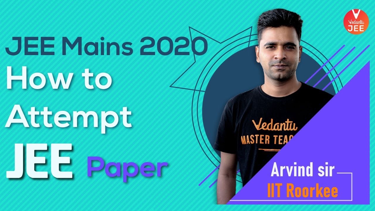 JEE Mains 2020: How to Attempt JEE Paper | JEE Motivation/Preparation Tips | JEE Mains 2020 Strategy