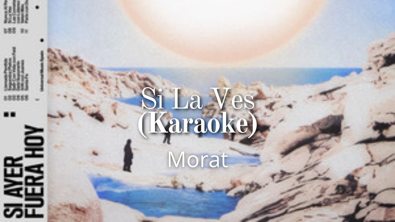 Si La Ves - Morat ( Karaoke )
