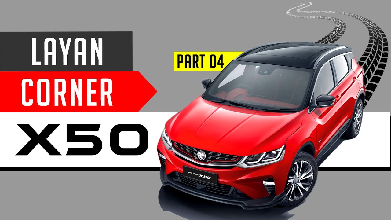 Proton X50: Layan Test Drive! (Part 04)