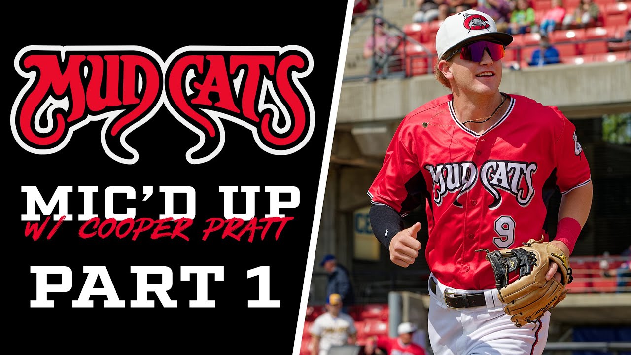 Mudcats Mic'd Up W/Cooper Pratt