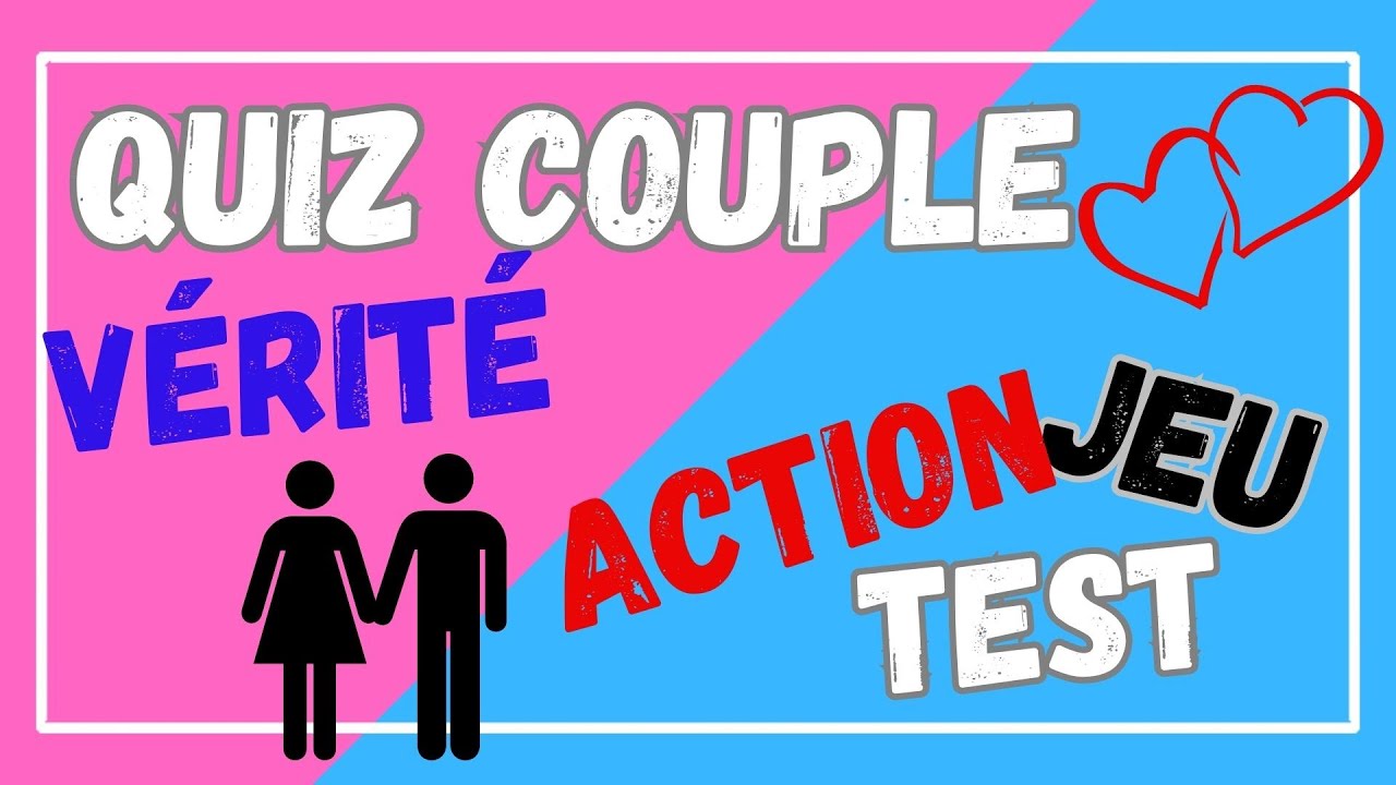 Quiz couple : pleins de jeux pour renforcer votre couple !