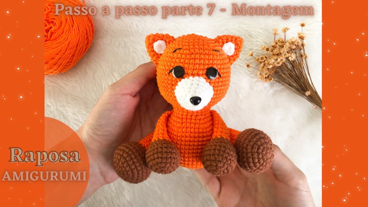 AMIGURUMI RAPOSA *passo a passo* PARTE 7 MONTAGEM