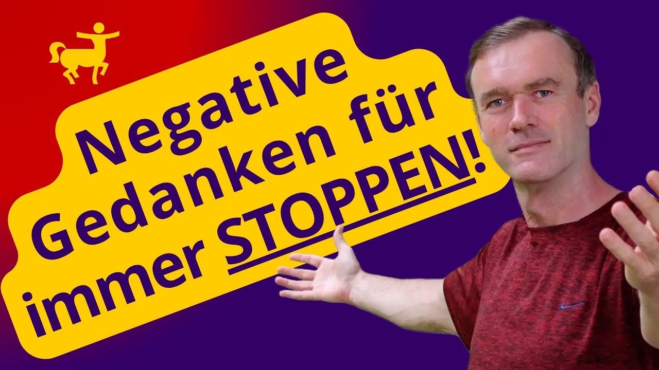 Wie du glücklich wirst und negative Gedanken stoppst