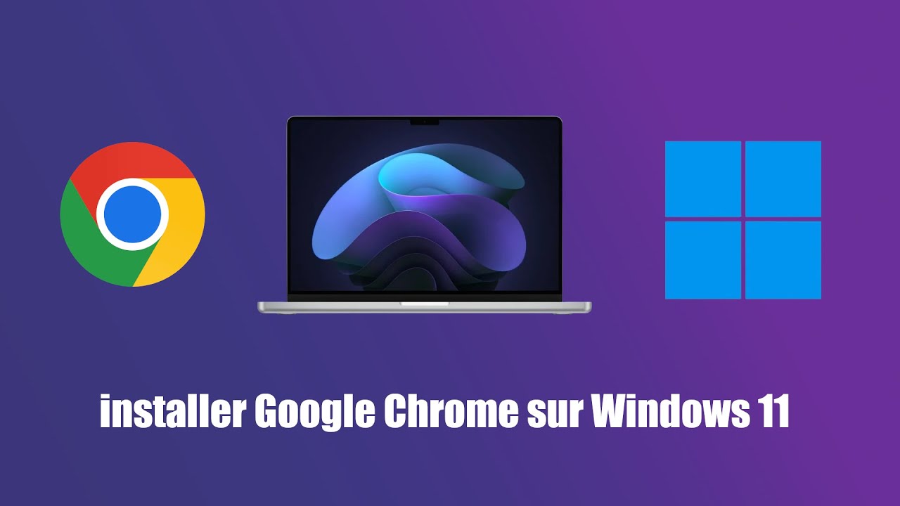 Télécharger et installer google chrome sur windows 11