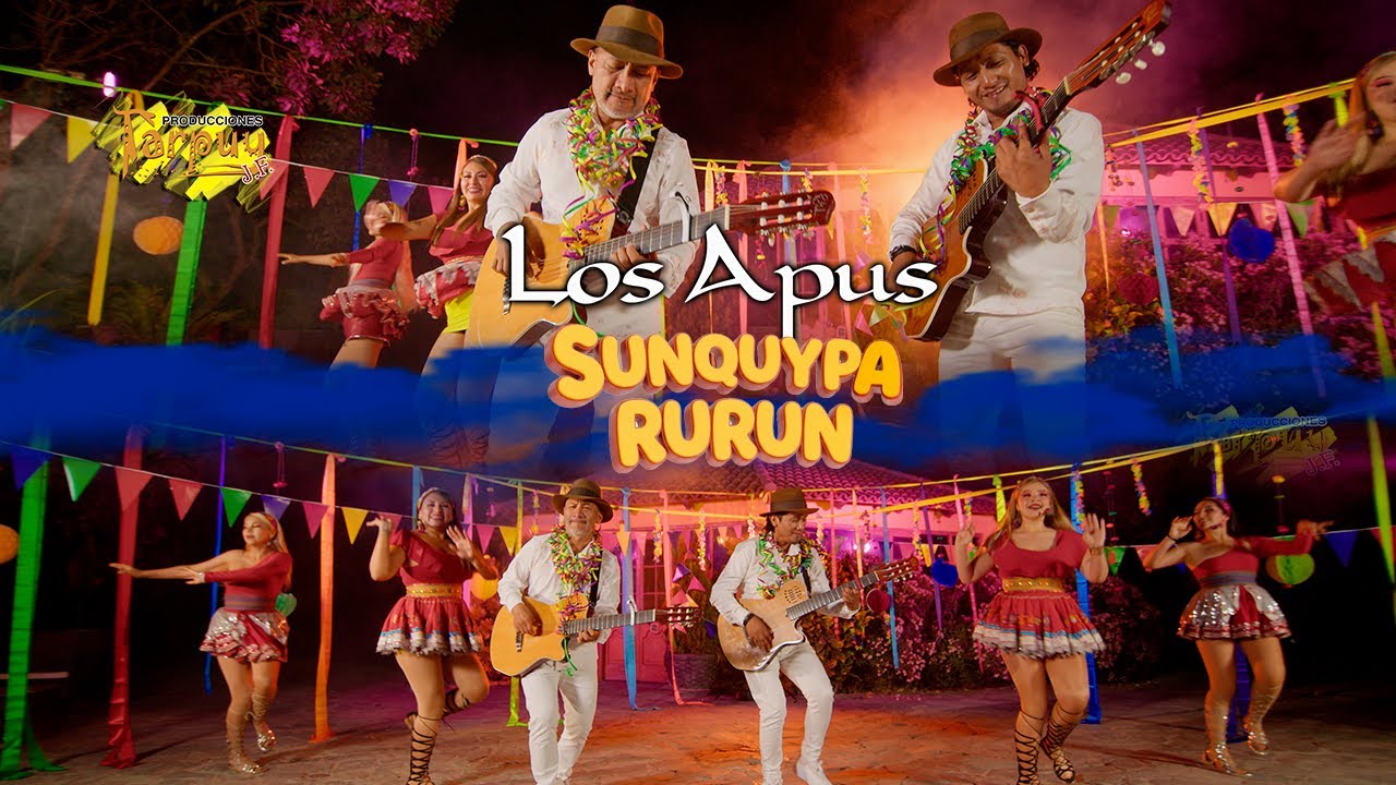 Los Apus del Perú - Sunquypa rurun -vídeo oficial 4k - Tarpuy Producciones 2026