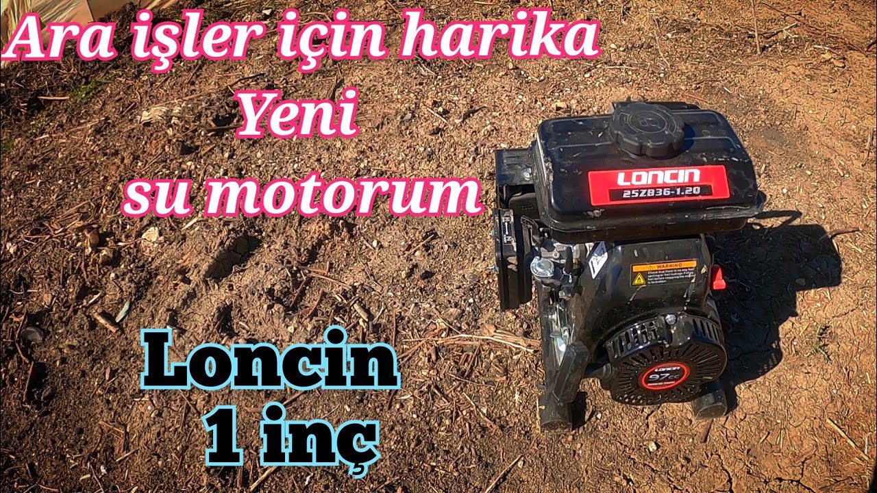 Aynı su motorundan bir tane daha aldım. loncin 1 inçlık  portatif su motoru denemeye  gittim.