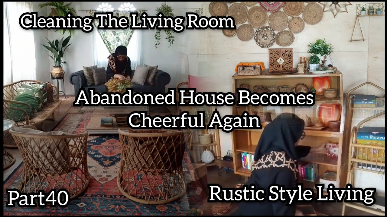 Cleaning The Living Room🏡 Abandoned House Becomes Cheerful Again🏠Rustic Style Living🏠🪴Part 40