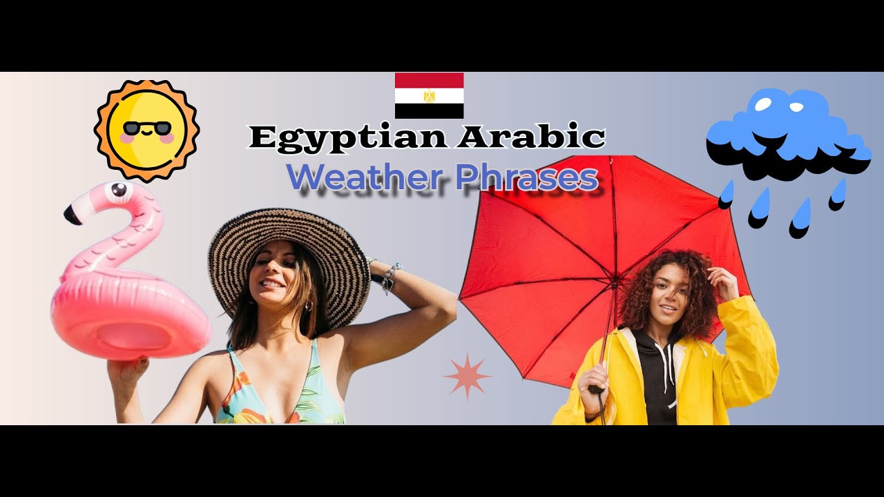Essential Weather Phrases in Egyptian Arabic – Learn on the Go!